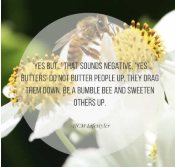 Be a Bumble Bee Not a Butter